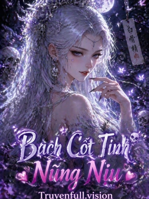 Bạch Cốt Tinh Nũng Nịu