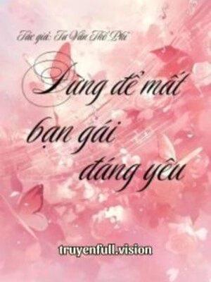 Đừng Để Mất Bạn Gái Đáng Yêu