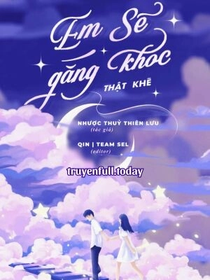 Em Sẽ Gắng Khóc Thật Khẽ - Nhược Thủy Thiên Lưu